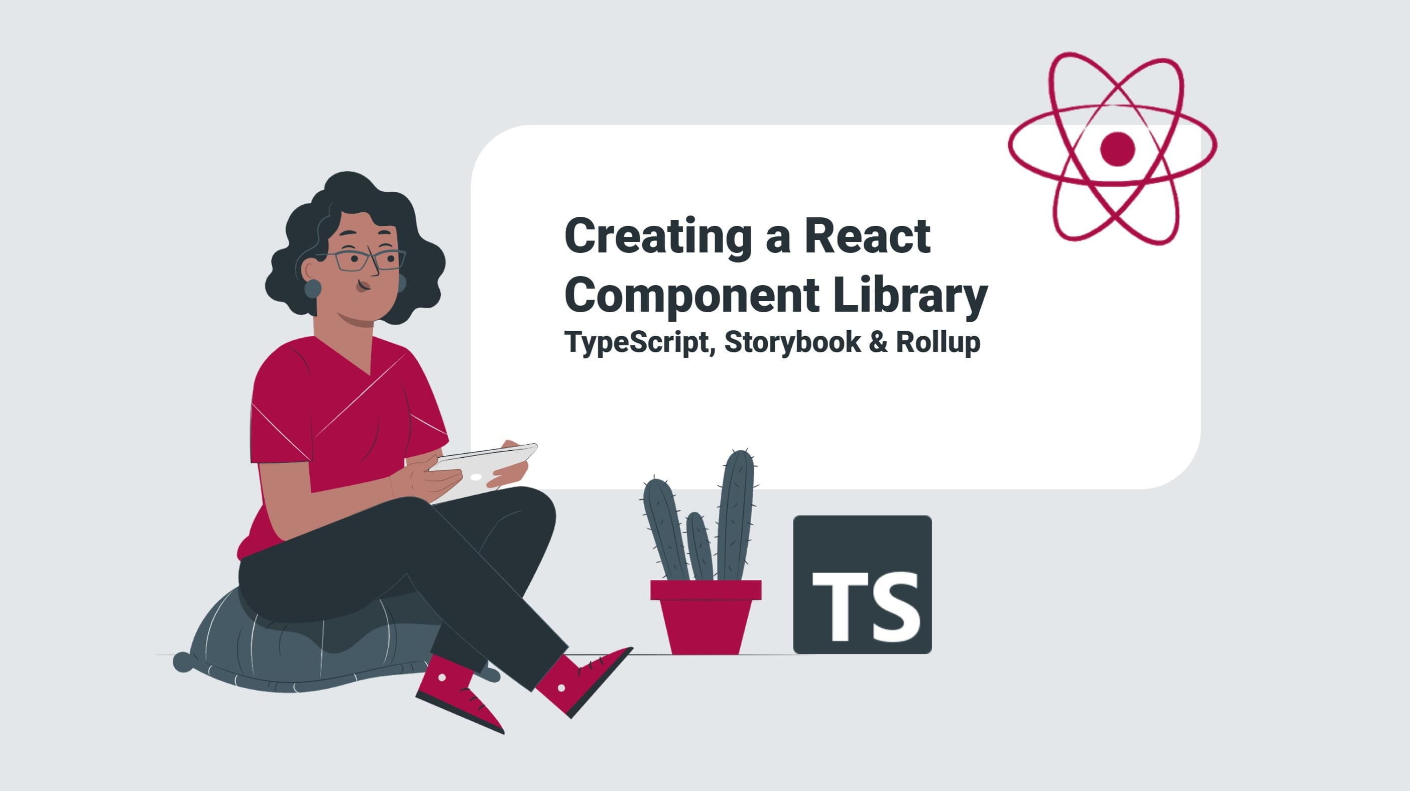Creating a React Component Library with TypeScript, Storybook & Rollup